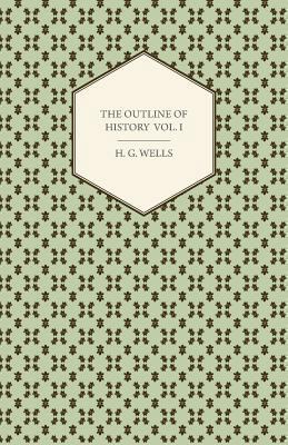 The Outline of History - Being a Plain History ... 144556257X Book Cover