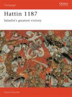 Hattin 1187: Saladin's Greatest Victory 1855322846 Book Cover