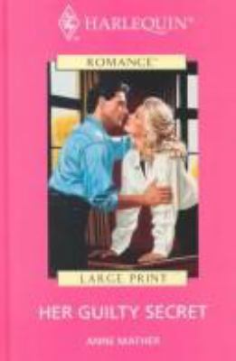 Her Guilty Secret [Large Print] 0263161757 Book Cover