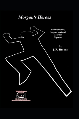 Morgan's Heroes: An Interactive Improvisational... B09GJGFVS3 Book Cover