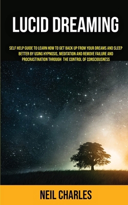 Lucid Dreaming: Self Help Guide to Learn How to... 1989682146 Book Cover