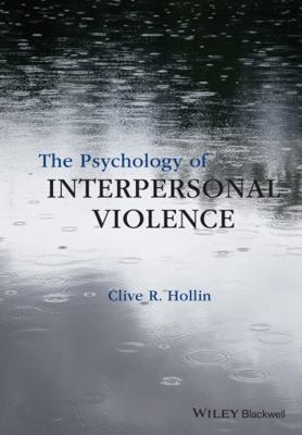 The Psychology of Interpersonal Violence 1118598490 Book Cover