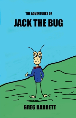 The Adventures of JACK THE BUG B0GCMK55R2 Book Cover