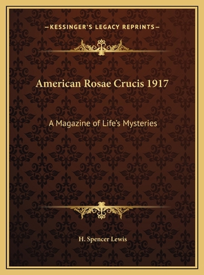 American Rosae Crucis 1917: A Magazine of Life'... 1169760120 Book Cover