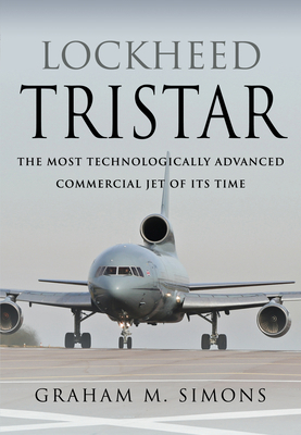 Lockheed Tristar: The Most Technologically Adva... 1526758822 Book Cover