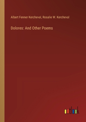 Dolores: And Other Poems 3385324920 Book Cover