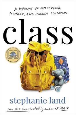 Class: A Memoir of Motherhood, Hunger, and High... 1982151390 Book Cover