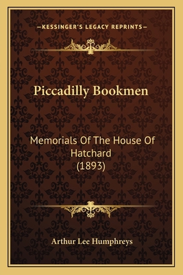 Piccadilly Bookmen: Memorials Of The House Of H... 1164840959 Book Cover