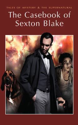 The Casebook of Sexton Blake (Tales of Mystery ... 1840221704 Book Cover