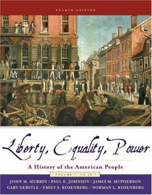 Liberty, Equality, and Power: A History of the ... 0534627315 Book Cover