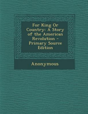 For King or Country: A Story of the American Re... 128777928X Book Cover