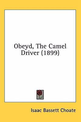 Obeyd, The Camel Driver (1899) 0548909954 Book Cover