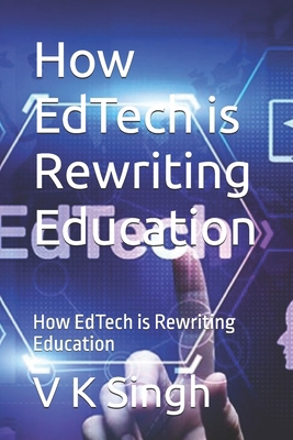 How EdTech is Rewriting Education: How EdTech i... B0FY347QZ7 Book Cover