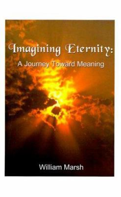 Imagining Eternity: A Journey Toward Meaning 1587211386 Book Cover