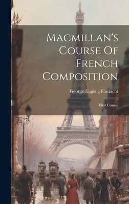 Macmillan's Course Of French Composition: First... [French] 1020986123 Book Cover