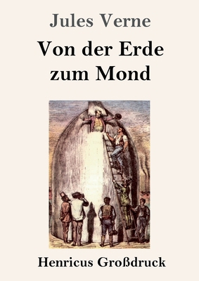 Von der Erde zum Mond (Großdruck) [German] 384783343X Book Cover
