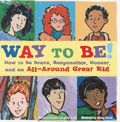 Way to Be!: How to Be Brave, Responsible, Hones... 1404864008 Book Cover