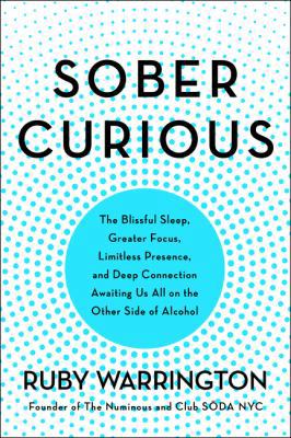 Sober Curious: The Blissful Sleep, Greater Focu... 0062914561 Book Cover