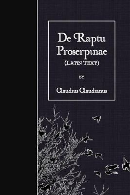 De Raptu Proserpinae: Latin Text [Latin] 1523758139 Book Cover