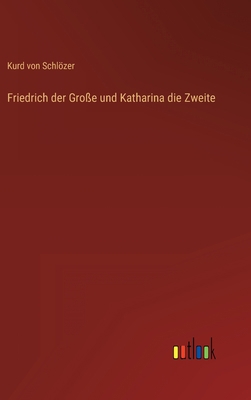 Friedrich der Große und Katharina die Zweite [German] 3368218476 Book Cover