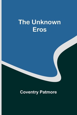 The Unknown Eros 9362513250 Book Cover