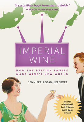 Imperial Wine: How the British Empire Made Wine... 0520402162 Book Cover