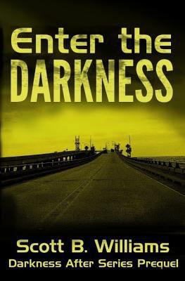 Enter the Darkness: A Darkness After Series Pre... 1544266413 Book Cover