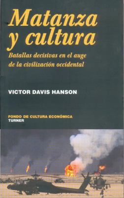 Matanza y Cultura. Batallas Decisivas En El Aug... [Spanish] 9681680464 Book Cover