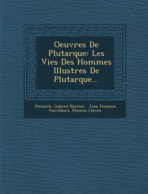 Oeuvres De Plutarque: Les Vies Des Hommes Illus... [French] 128815285X Book Cover