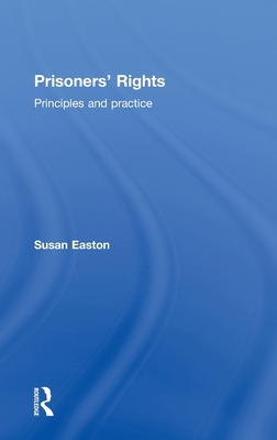 Prisoners' Rights: Principles and Practice 1843928094 Book Cover