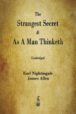 The Strangest Secret and As A Man Thinketh 1603868674 Book Cover