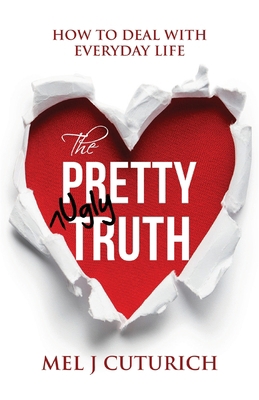 The Pretty Ugly Truth: How to Deal With Everyda... 1662910851 Book Cover