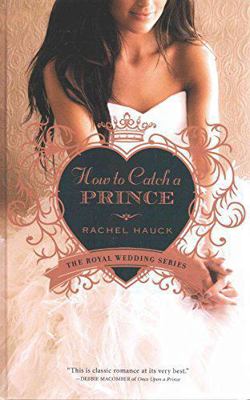 How to Catch a Prince (A Royal Wedding Novel, 3) [Large Print] 1410481565 Book Cover