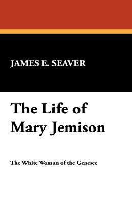 The Life of Mary Jemison 1434492214 Book Cover