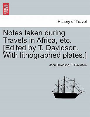 Notes Taken During Travels in Africa, Etc. [Edi... 1241496609 Book Cover