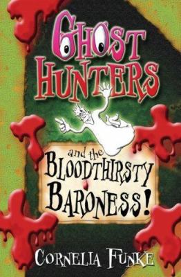 Ghost Hunters and the Bloodthirsty Baroness!. b... 1905294344 Book Cover