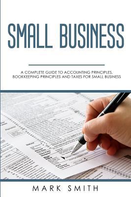 Small Business: A Complete Guide to Accounting ... 1951103033 Book Cover