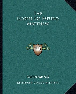 The Gospel Of Pseudo Matthew 1162696109 Book Cover