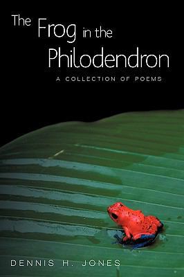 The Frog in the Philodendron: A Collection of P... 1440163782 Book Cover