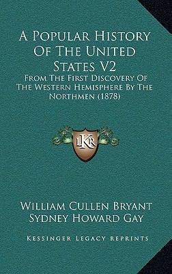 A Popular History Of The United States V2: From... 1168280982 Book Cover