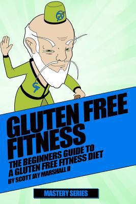 Gluten Free Fitness Beginners Guide: Beginners ... 1537137727 Book Cover