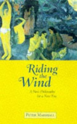 Riding the Wind: A New Philosophy for a New Era 0304334251 Book Cover