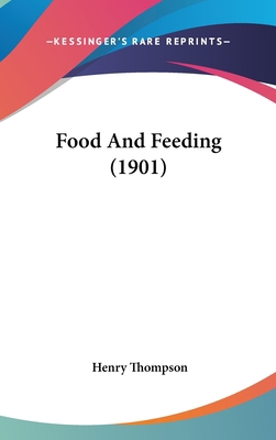 Food And Feeding (1901) 0548959277 Book Cover
