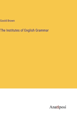 The Institutes of English Grammar 3382333651 Book Cover