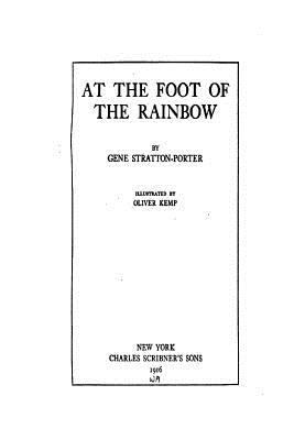 At the Foot of the Rainbow 1534944893 Book Cover