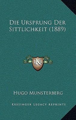 Die Ursprung Der Sittlichkeit (1889) [German] 1168364558 Book Cover