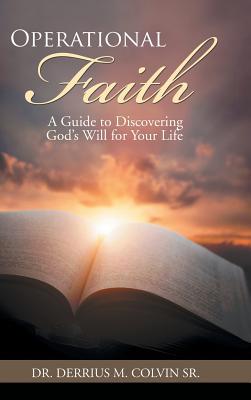 Operational Faith: A Guide to Discovering God's... 1546278583 Book Cover