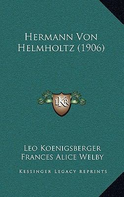 Hermann Von Helmholtz (1906) 1164430459 Book Cover