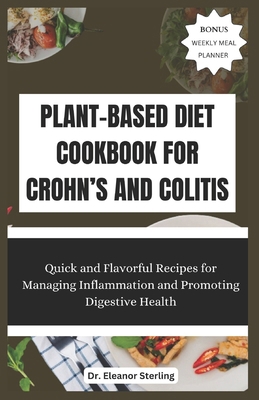 Plant-Based Diet Cookbook for Crohn's and Colit... B0CWTFW2HG Book Cover