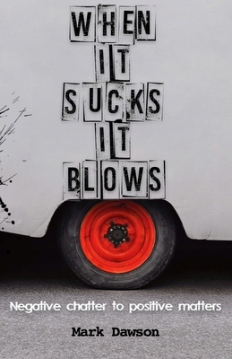 When It Sucks It Blows 149434288X Book Cover
